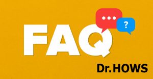 FAQ by Dr.HOWS